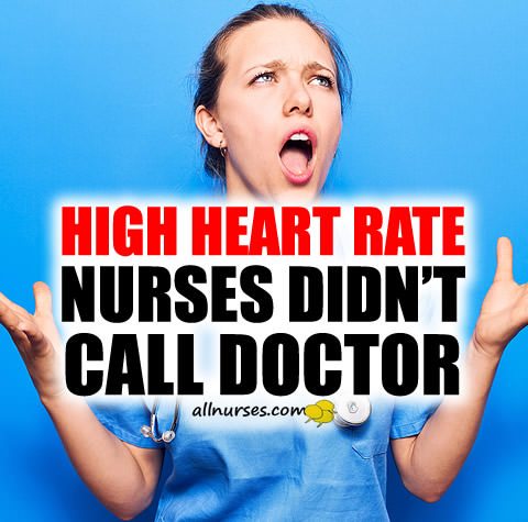 High Heart Rate: Nurses Didn't Call Doctor