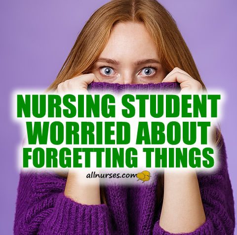 nursing-student-forgetting-things.jpg.72e3767bfc64942fe54bf1276426b0bc.jpg