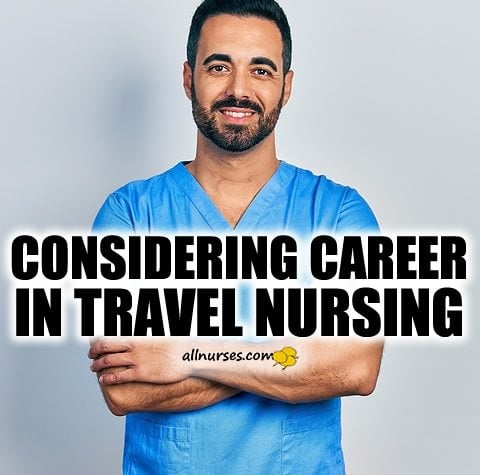 considering-career-in-travel-nursing.jpg.39ac282e52f9ebf1c85901985749846f.jpg