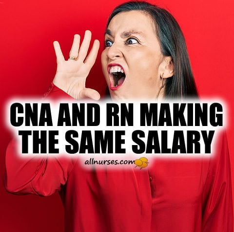 CNA Nurse Making The Same Salary