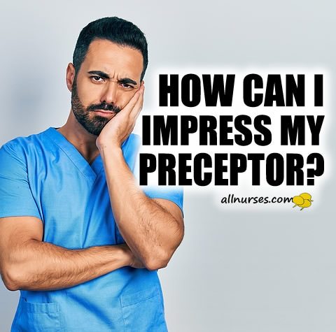 how-can-impress-preceptor.jpg.e63af1ece652481fcb0ab38a81ff6ced.jpg