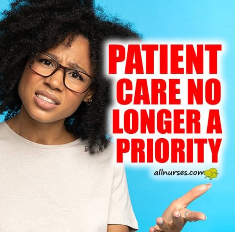 Patient Care No Longer A Priority