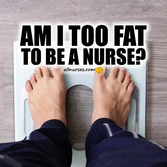 Am I too fat to become a nurse?