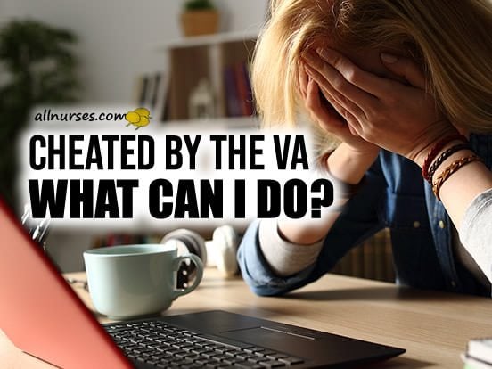 Cheated By The VA: What can I do?