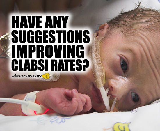 Have any suggestion improving CLABSI rates?