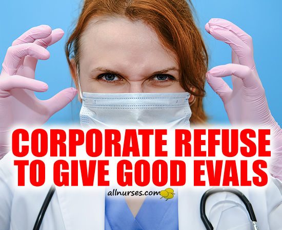 Corporate Refuse To Give Nurses Good Job Evaluations