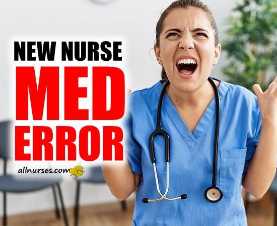 New Nurse: Med Error