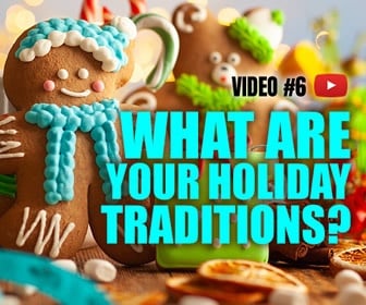 What are Your Holiday Traditions?