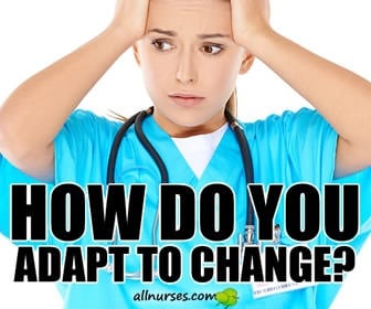 Upside of Changes: Nurses Make the Best of Change