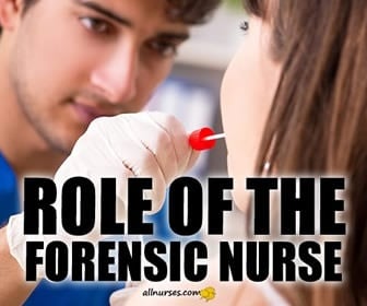 Forensic Nursing: Role of the Forensic Nurse Part 2