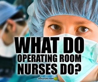 What Do Operating Room Nurses Do?