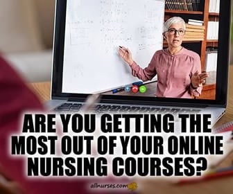 Are you getting the most out of your online nursing courses?