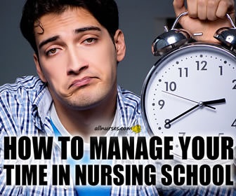 How do you can manage your time during nursing school?