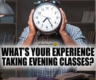 What was your experience taking evening nursing classes?