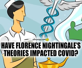 How has Florence Nightingale 's theories impacted your work during COVID?