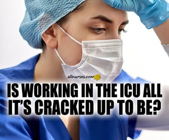 Is working in the ICU all it's cracked up to be?