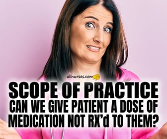 Scope of Practice: Can we give patient a dose of medication not RX'd to them?
