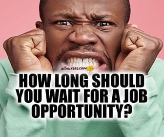 How long should you wait for a job opportunity?