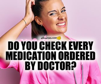 Do you check every medication ordered by doctor?