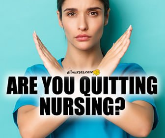 Are you quitting Nursing?