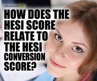 How does the HESI score relate to the HESI conversion score?