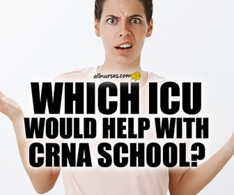 Best ICU for CRNA school Student Registered Nurse Anesthetist