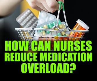 How can Nurses help reduce medication overload?