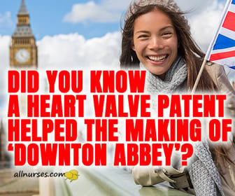 The patent on a heart valve afforded a major contribution to the making of "Downton Abbey"