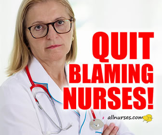 Nursing Leaders: QUIT BLAMING NURSES!!
