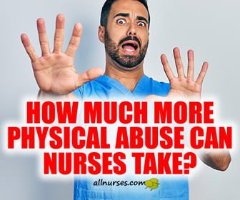 How much more physical abuse can Nurses take?
