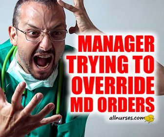 Manager trying to override MD orders