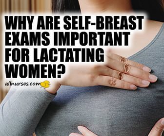 Why are self-breast exams important for lactating women?
