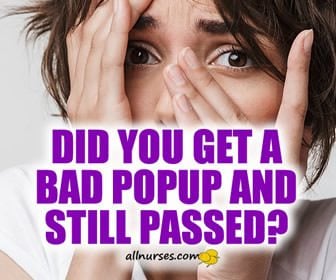 Did you get a bad popup and still passed?
