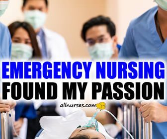 Found My Passion In Emergency Nursing