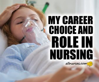 My Career Choice And Role In Nursing