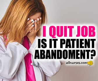 I Quit Job. Is it patient abandonment?