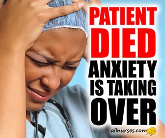 Patient Died: Anxiety is taking over!