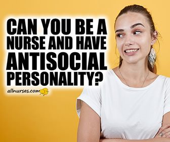 Can you be a nurse and have antisocial personality?