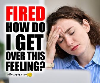 Fired! How do I get over this?