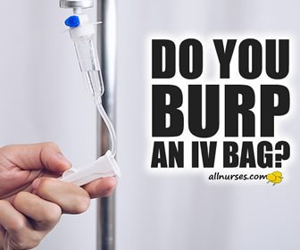 Do you BURP an IV bag?