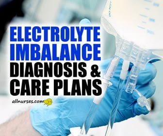 Electrolyte Imbalance: Diagnosis & Care Plans