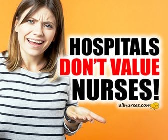 Hospitals Don't Value Nurses