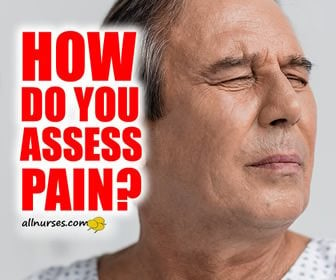 How do you assess pain?