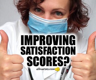 How can Nurses improve patient satisfaction scores?