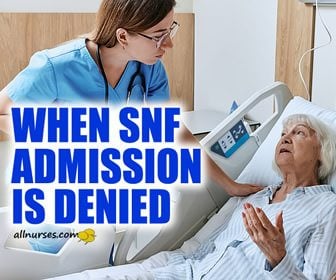 When SNF admission is denied.