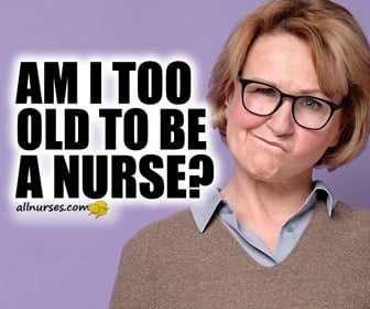Am I too old to be a nurse?
