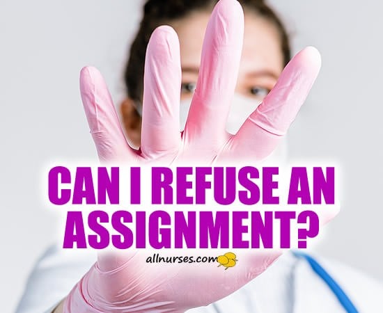 Can I Refuse an Assignment?