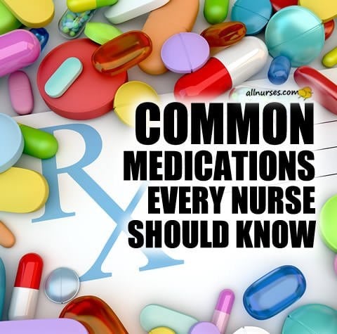 Common Medications Every Nurse Should Know