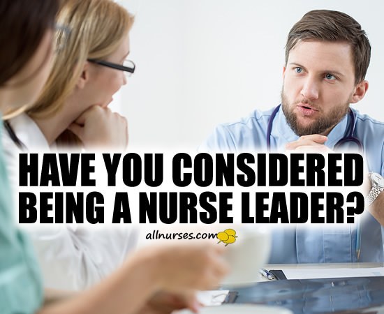 Have You Considered Being A Nurse Leader?