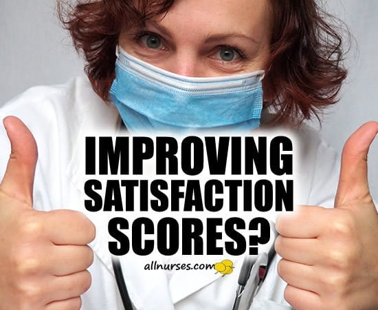 How can Nurses improve patient satisfaction scores?